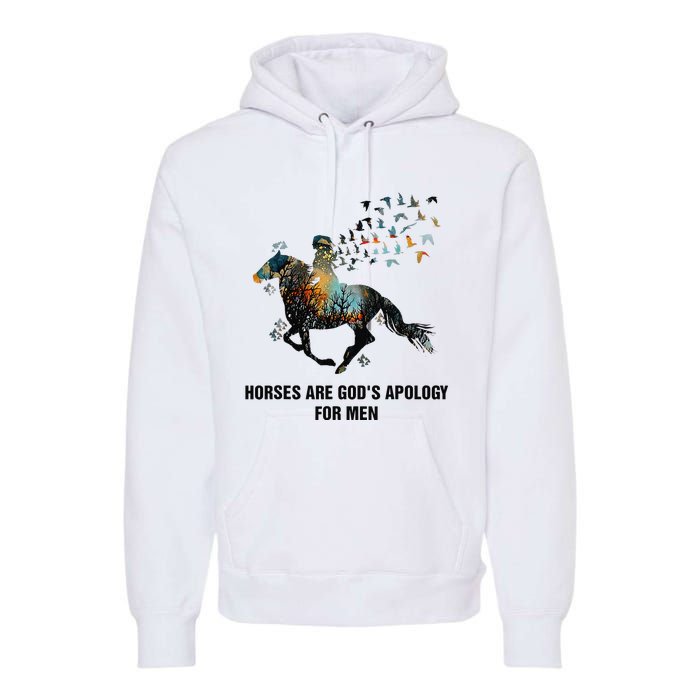 Horses Are God's Apology For Funny Horse Premium Hoodie