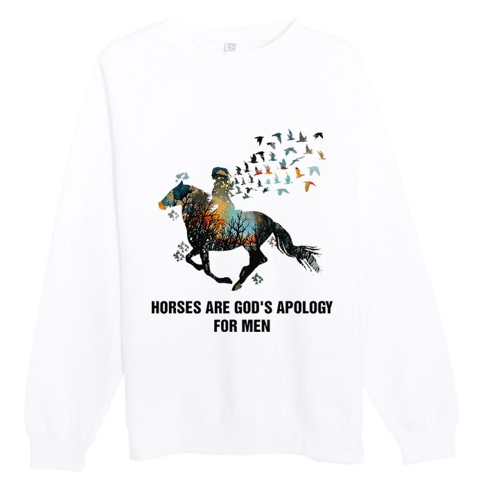 Horses Are God's Apology For Funny Horse Premium Crewneck Sweatshirt