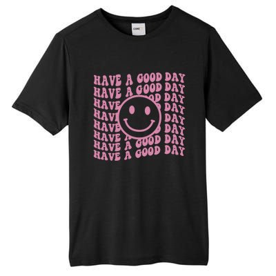 Have A Good Day Retro Smile Face Happy Face Preppy Aesthetic Gift Tall Fusion ChromaSoft Performance T-Shirt