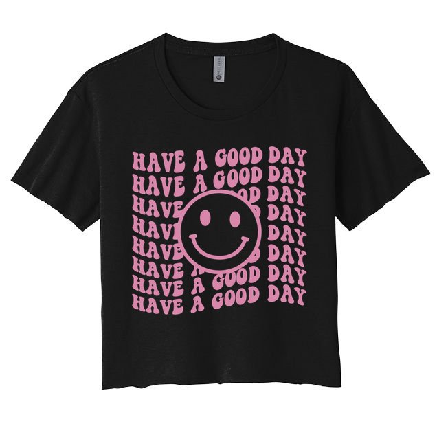 Have A Good Day Retro Smile Face Happy Face Preppy Aesthetic Gift Women's Crop Top Tee
