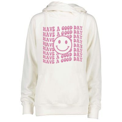 Have A Good Day Retro Smile Face Happy Face Preppy Aesthetic Gift Womens Funnel Neck Pullover Hood