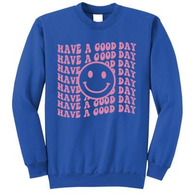 Have A Good Day Retro Smile Face Happy Face Preppy Aesthetic Gift Sweatshirt