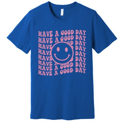 Have A Good Day Retro Smile Face Happy Face Preppy Aesthetic Gift Premium T-Shirt