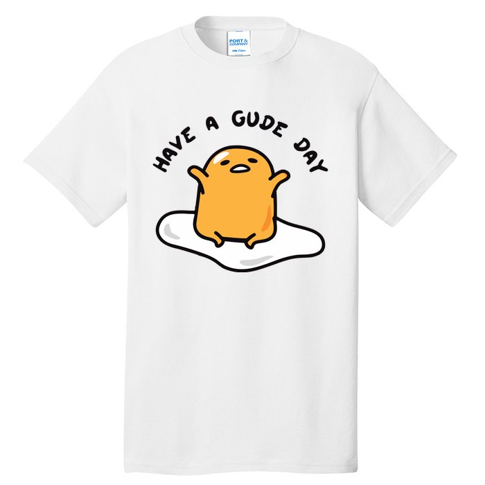 Have A Gude Day Gudetama Tall T-Shirt