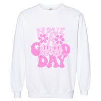 Have A Good Day Retro Smile Face Preppy Aesthetic Garment-Dyed Sweatshirt