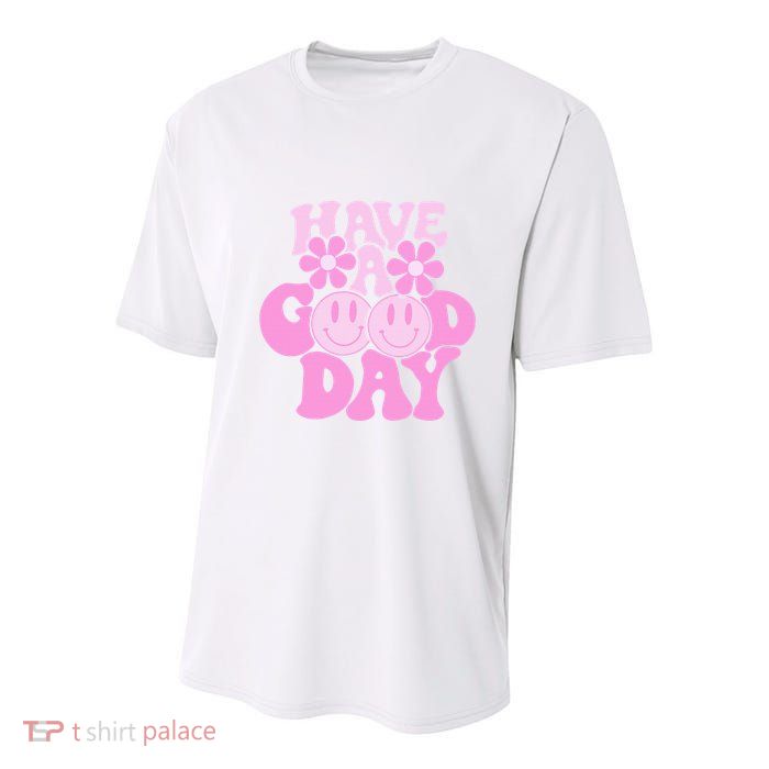 Have A Good Day Retro Smile Face Preppy Aesthetic Youth Performance Sprint T-Shirt