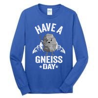 Have A Gneiss Day Geology Pun Rock Collector Geologist Cute Gift Tall Long Sleeve T-Shirt