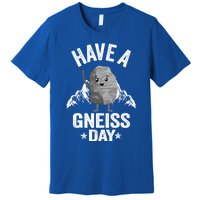 Have A Gneiss Day Geology Pun Rock Collector Geologist Cute Gift Premium T-Shirt