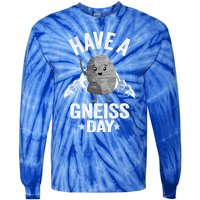 Have A Gneiss Day Geology Pun Rock Collector Geologist Cute Gift Tie-Dye Long Sleeve Shirt