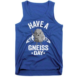 Have A Gneiss Day Geology Pun Rock Collector Geologist Cute Gift Tank Top