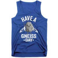 Have A Gneiss Day Geology Pun Rock Collector Geologist Cute Gift Tank Top