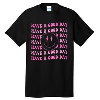 Have A Good Day Pink Smile Face Preppy Aesthetic Trendy Tall T-Shirt