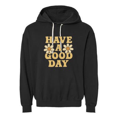 Have a Good Day Garment-Dyed Fleece Hoodie