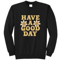 Have a Good Day Sweatshirt