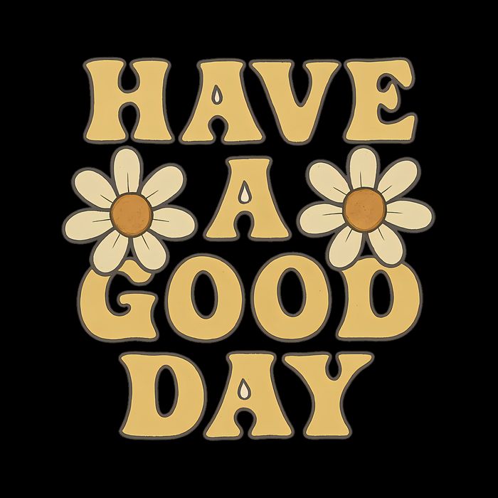 Have a Good Day Tall T-Shirt