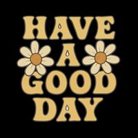 Have a Good Day Flat Bill Trucker Hat
