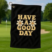 Have a Good Day Golf Towel
