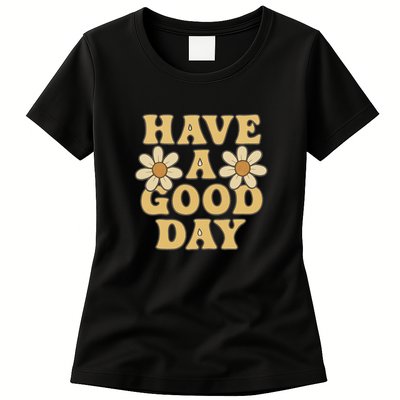 Have a Good Day Womens T-Shirt