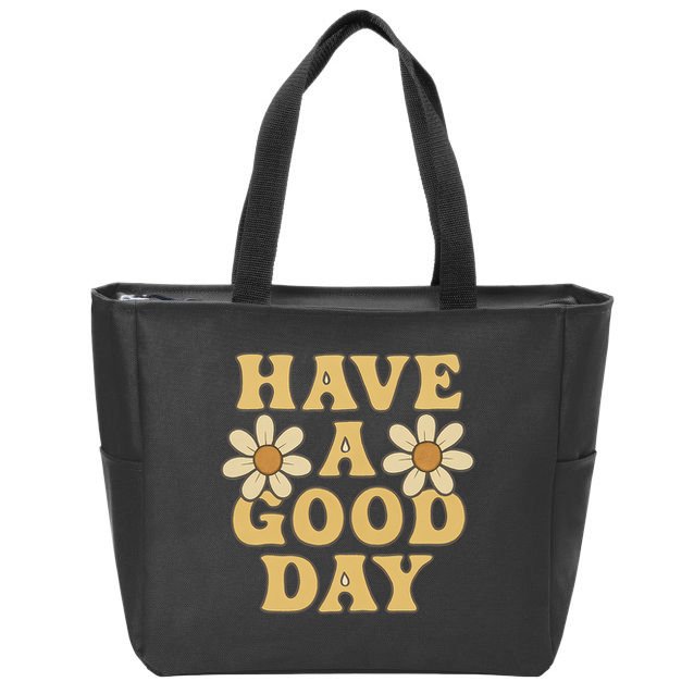Have a Good Day Zip Tote Bag