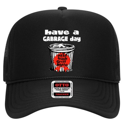 Have A Garbage Day Garbage For Trump Trucker Hat