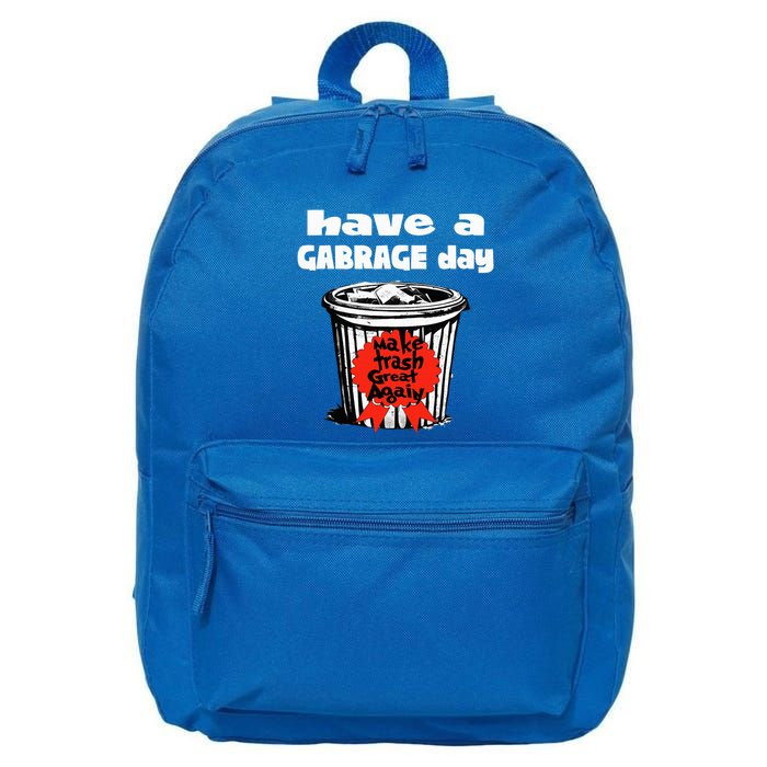 Have A Garbage Day Garbage For Trump 16 in Basic Backpack