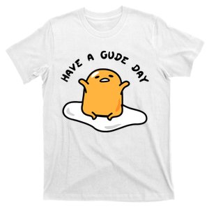 Have A Gude Day Gudetama T-Shirt