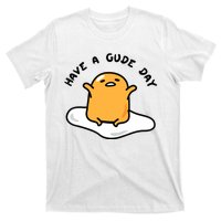 Have A Gude Day Gudetama T-Shirt