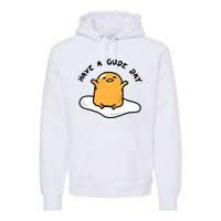 Have A Gude Day Gudetama Premium Hoodie