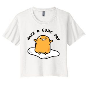 Have A Gude Day Gudetama Women's Crop Top Tee