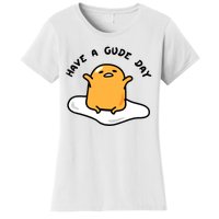 Have A Gude Day Gudetama Women's T-Shirt