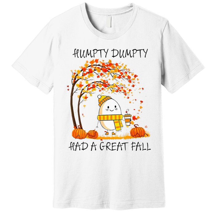 Had A Great Fall Funny Egg Thanksgiving Autumn Premium T-Shirt