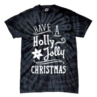 Have A Holly Jolly Christmas Tie-Dye T-Shirt