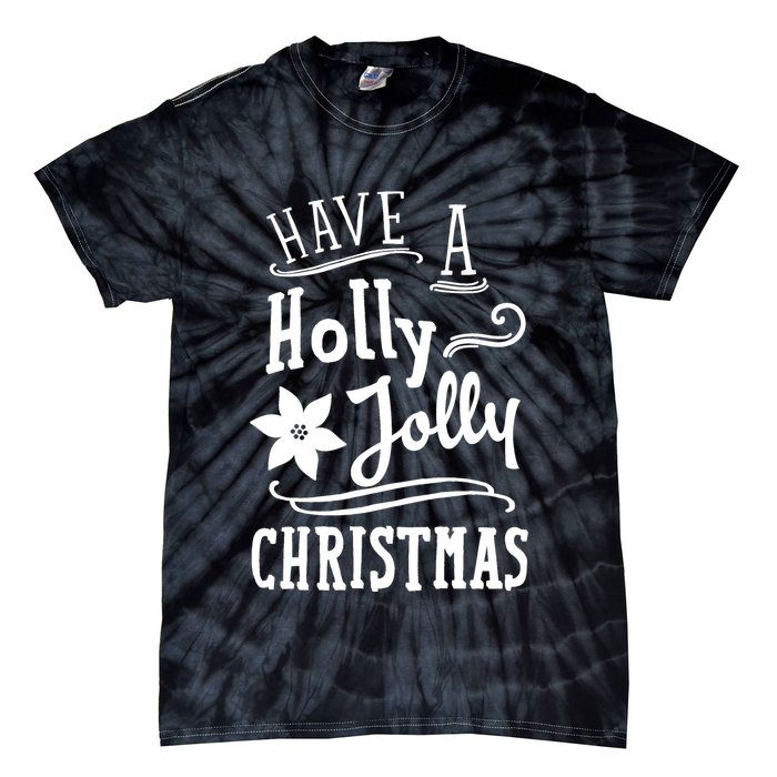 Have A Holly Jolly Christmas Tie-Dye T-Shirt
