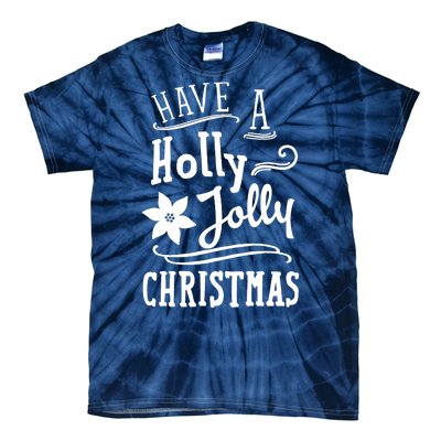 Have A Holly Jolly Christmas Tie-Dye T-Shirt