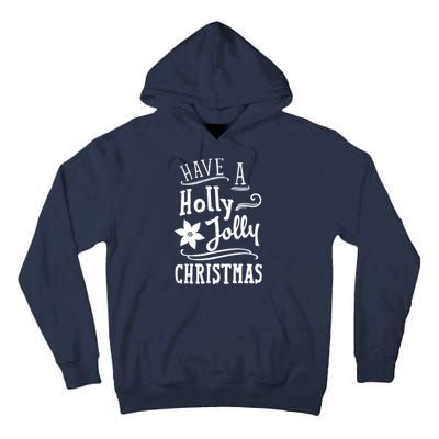 Have A Holly Jolly Christmas Tall Hoodie