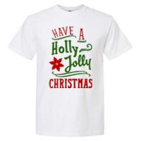 Have A Holly Jolly Christmas Garment-Dyed Heavyweight T-Shirt