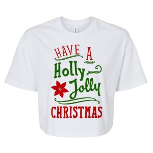 Have A Holly Jolly Christmas Bella+Canvas Jersey Crop Tee