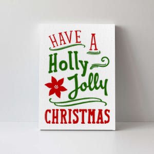 Have A Holly Jolly Christmas Canvas