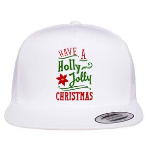 Have A Holly Jolly Christmas Flat Bill Trucker Hat