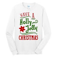 Have A Holly Jolly Christmas Tall Long Sleeve T-Shirt