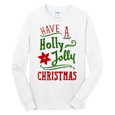 Have A Holly Jolly Christmas Tall Long Sleeve T-Shirt