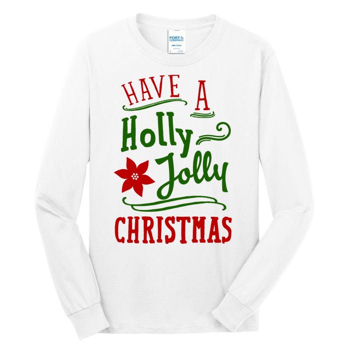 Have A Holly Jolly Christmas Tall Long Sleeve T-Shirt