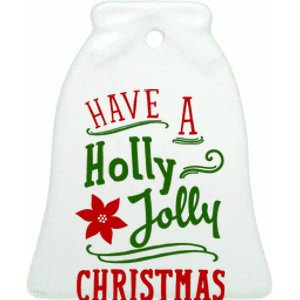 Have A Holly Jolly Christmas Ceramic Bell Ornament