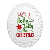 Have A Holly Jolly Christmas Ceramic Oval Ornament