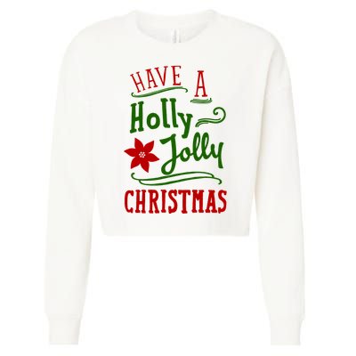 Have A Holly Jolly Christmas Cropped Pullover Crew
