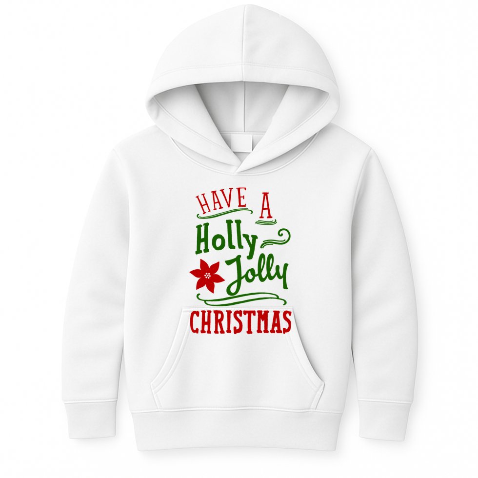 Have A Holly Jolly Christmas Kids Hoodie