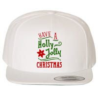 Have A Holly Jolly Christmas Wool Snapback Cap