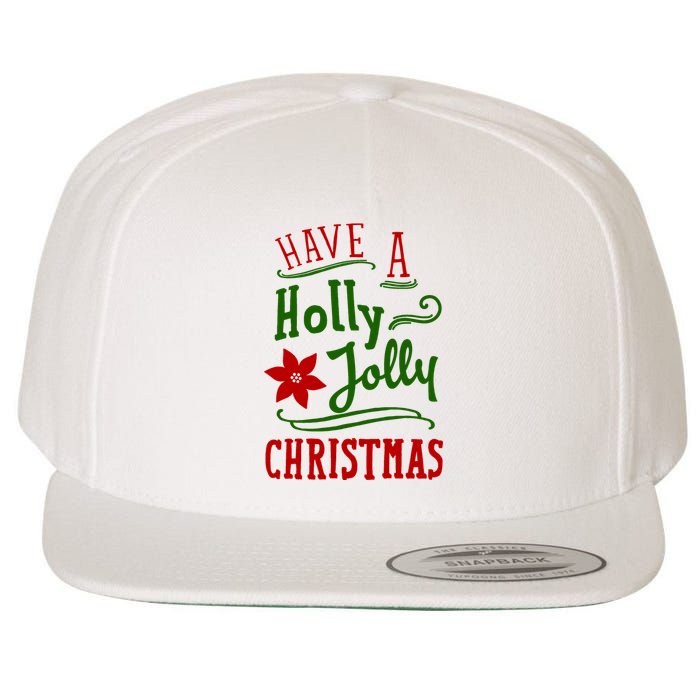 Have A Holly Jolly Christmas Wool Snapback Cap