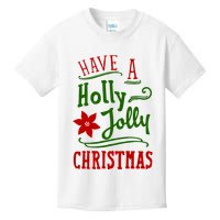 Have A Holly Jolly Christmas Kids T-Shirt