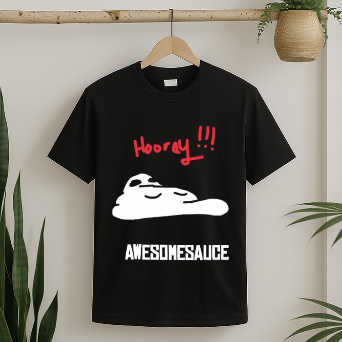 Hooray Awesomesauce T-Shirt